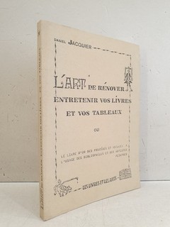 BIBLIOPHILIE : JACQUIER L'Art de rénover entretenir vos livres et vos tableaux