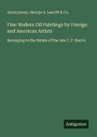 Fine Modern Oil Paintings By Foreign And American Artists Anonymous