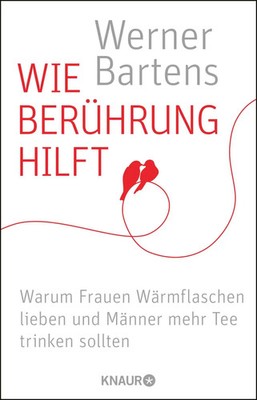 Wie Berührung hilft | Werner Bartens | Deutsch | Taschenbuch | 240 S. | 2014
