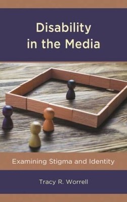 Disability in the Media: Examining Stigma and Identity (Lexington Studies - GOOD