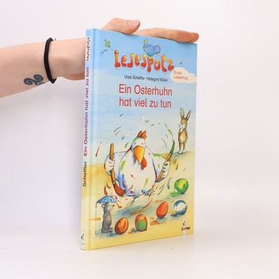 Ein Osterhuhn hat viel zu tun  |  Ursel Scheffler