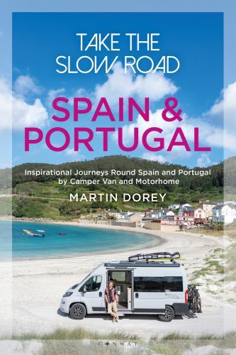 Take the Slow Road: Spain and Portugal : Inspirational Journeys Round Spain ...