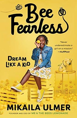 Bee Fearless: Dream Like a Kid - Ulmer, Mikaila