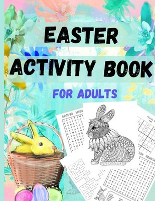 Easter Activity Book for everyone older kids, teens, and adults: Great Easter Gi
