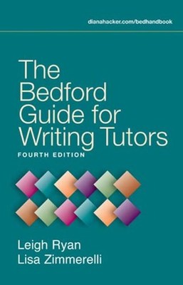 The Bedford Guide for Writing Tutors Paperback Lisa, Ryan, Leigh