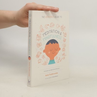 The Headspace Guide to Meditation and Mindfulness  |  Andy Puddicombe