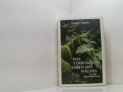 Das verborgene Leben des Waldes. Ein Jahr Naturbeobachtung ein Jahr Naturbeobach