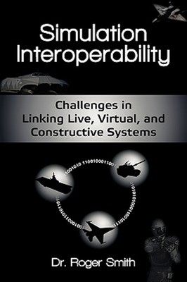 Simulation Interoperability: Challenges in Linking Live, Virtual, and Constru...