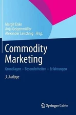 Commodity Marketing: Grundlagen - Besonderheiten - Erfahrungen by Margit Enke (G