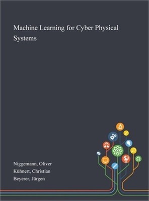 Machine Learning for Cyber Physical Systems (Hardback or Cased Book)