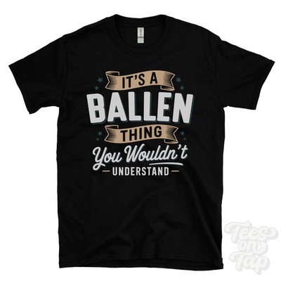 IT'S A BALLEN THING YOU WOULDN'T UNDERSTAND T-SHIRT name surname family gift