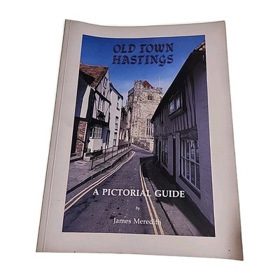 Old Town Hastings Pictorial Guide James Meredith SIGNED 1986 Paperback Book