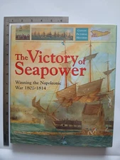 The Victory Of Seapower Napoleonic War 1805 -1814 2001 Hardback Caxton