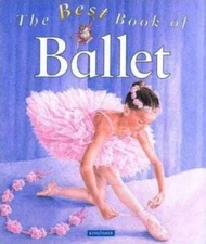 The Best Book of Ballet - Hardcover By Wilkes, Angela - VERY GOOD
