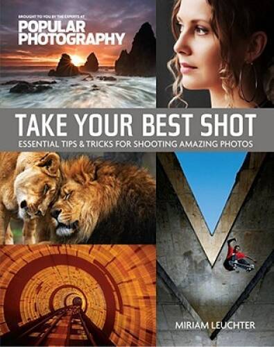 Take Your Best Shot (Popular Photography): Essential Tips & Tricks f - VERY GOOD