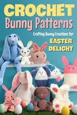 Crochet Bunny Patterns: Crafting Bunny C..., Jake Price