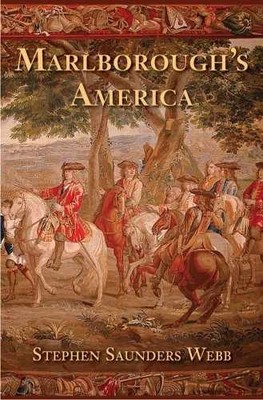 Marlborough's America (The - Hardcover, by Webb Stephen Saunders - Very Good b