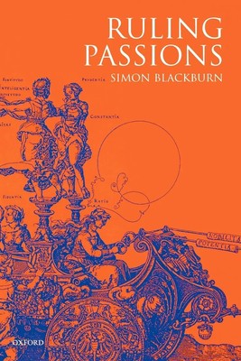 Ruling Passions A Theory of Practical Reasoning Simon Blackburn Taschenbuch 2001