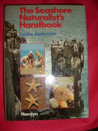 The Seashore Naturalists' Handbook : By Leslie Jackman