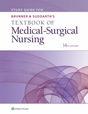 Study Guide for Brunner & Suddarth's Textbook of Medical-Surgical Nursing 14th 