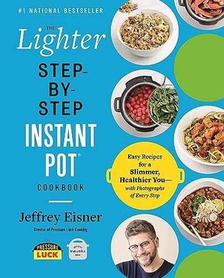 The Lighter Step-By-Step Instant Pot - Paperback, by Eisner Jeffrey - Good