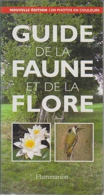 Guide de la Faune et de la Flore. Wilhelm Eisenreich ; Alfred Handel ; Ute E. Zi