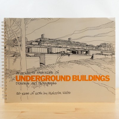 An Architect's Sketchbook of Underground Buildings by Malcolm Wells (1990)