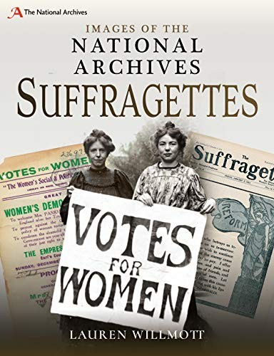 Images of The National Archives: Suffragettes (Images of... - Lauren Willmott