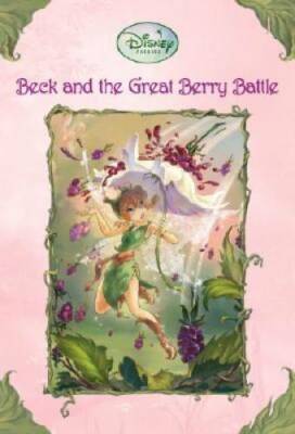 Beck and the Great Berry Battle (Disney Fairies) - Paperback - VERY GOOD