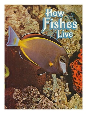 Pickel, Peter James Palmer How Fische Live / Peter Pickel 1975 First Edition