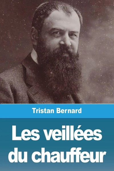 Tristan Bernard | Les VeilléEs Du Chauffeur | Taschenbuch | FranzöSisch (2023)-image