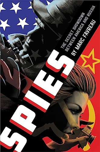 Spies: The Secret Showdown Between America and Russia. Favreau 9780316545921.#.#