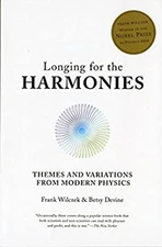 Longing for the Harmonies : Themes and Variations from Modern Phy
