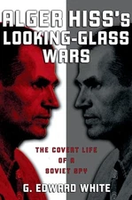 Alger Hisss Looking-Glass Wars: The Covert Life of a Soviet Spy - ACCEPTABLE