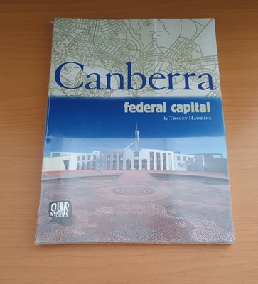 Canberra : Federal Capital by Tracy Hawkins 