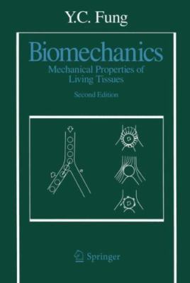 Biomechanics : Mechanical Properties of Living Tissues, Hardcover by Fung, Y....