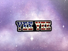 Yee Yee Granger Smith Sticker yee yee Earl Dibbles Jr USA Flag Logo