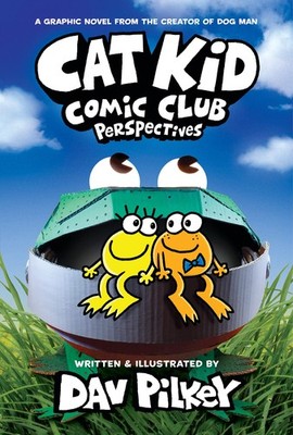 Cat Kid Comic Club: Perspectives: A Graphic Novel (Cat Kid Comic Club #2): F...