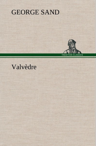 George Sand | ValvèDre | Buch | FranzöSisch (2012) | 244 S. | Tredition Classics-image