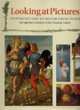 Looking at Pictures: An Introduction to Art for Young People Thr