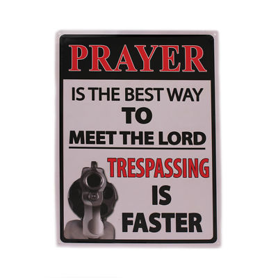 Metal Tin Sign - Prayer Is The Best Way To Meet The Lord