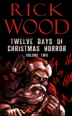 Twelve Days of Christmas Horror Volume Two Rick Wood Taschenbuch Englisch 2021