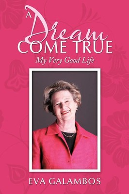 Eva Galambos | A Dream Come True | Taschenbuch | Englisch (2011) | AuthorHouse