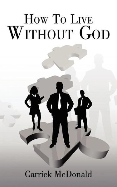 How To Live Without God | Carrick Mcdonald | Taschenbuch | Englisch | 2007-image