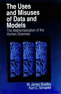THE USES AND MISUSES OF DATA AND MODELS: THE By W . James Bradley & Kurt VG