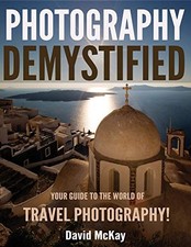 Photography Demystified: Your Guide to..., McKay, David