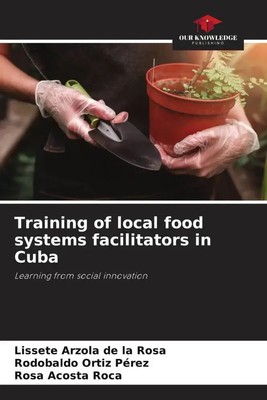 Lissete Arzola de la Rosa (u. a.) | Training of local food systems...