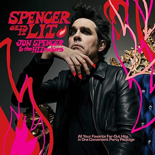 Jon Spencer & the Hitmakers Spencer Gets It Lit LP Vinyl NEW