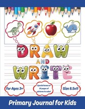 Draw and Write Primary Journal for Kids: Kindergarten Story Notebook with Pictur