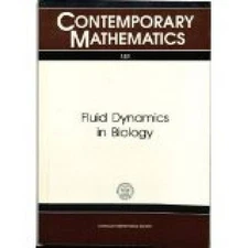 FLUID DYNAMICS IN BIOLOGY: PROCEEDINGS OF AN AMS-IMS-SIAM By A. Y. Cheer & Van
